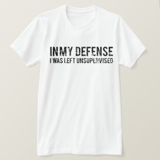 Camiseta En Mi Defensa Me Dejaron Sin Supervisión