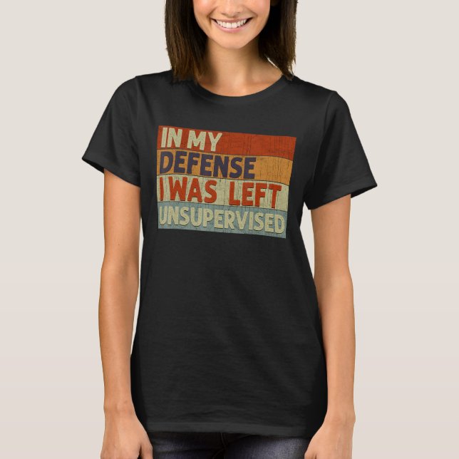 Camiseta En Mi Defensa Me Dejaron Sin Supervisión 2 (Anverso)
