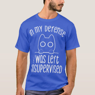 Camiseta En mi defensa me dejaron sin supervisión de Tobe F