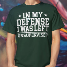 En Mi Defensa, Me Dejaron Un Sarcasmo Sin Supervis