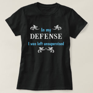 Camiseta En Mi Defensa Me Dejé Sin Supervisión Graciosa
