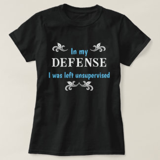 Camiseta En Mi Defensa Me Dejé Sin Supervisión Graciosa
