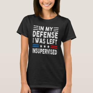 Camiseta En Mi Defensa Me Dejé Sin Supervisión Humor Gracio