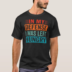 Camiseta En Mi Defensa Me Quedé Con Hambre