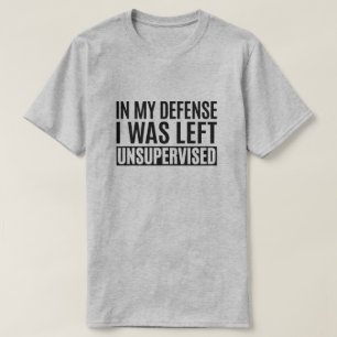 Camiseta En Mi Defensa, Me Quedé Sin Supervisión.