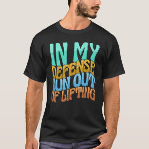 Camiseta En mi defensa se me acabó el amor de las mujeres