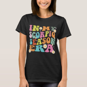 Camiseta en mi época de temporada Scorpio cumpleaños divert