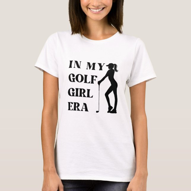 Camiseta en mi era de chica de golf  (Anverso)