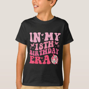 Camiseta En Mi Era De Cumpleaños 18 Niña Chico 18 Años Cump