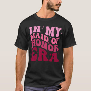 Camiseta En Mi Era De Dama De Honor