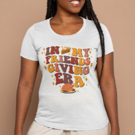 Camiseta En mi era de la amistad, acción de gracias retro