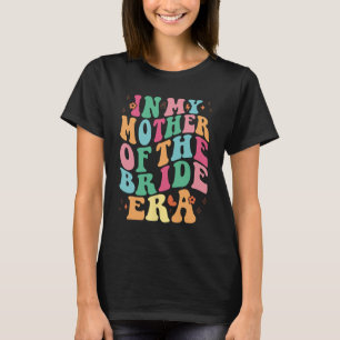 Camiseta En Mi Era De Madre De La Novia Groovy