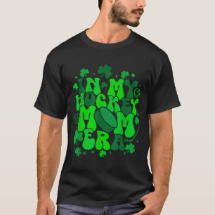 Camiseta En Mi Era de Mamá de Hockey Día de San Patricio Tr