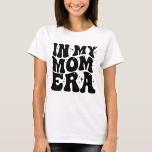 Camiseta En Mi Era De Mamá, Mamá Divertida