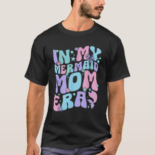 Camiseta En Mi Era de Mamá Sirena Amante de Sirenas Groovy