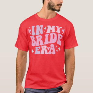 Camiseta En Mi Era de Novia para Mujeres Despedida de Solte