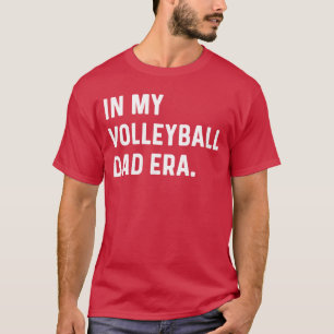 Camiseta en Mi Era de Papá de Voleibol Playa Voleibol Unive