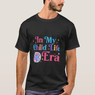 Camiseta En Mi Era de Vida Infantil Pediatría Psicólogo Inf