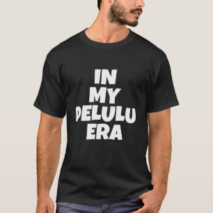 Camiseta En mi era delulu