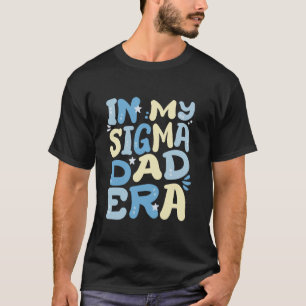 Camiseta En Mi Era Sigma Papá Retro Divertido Feliz Día del