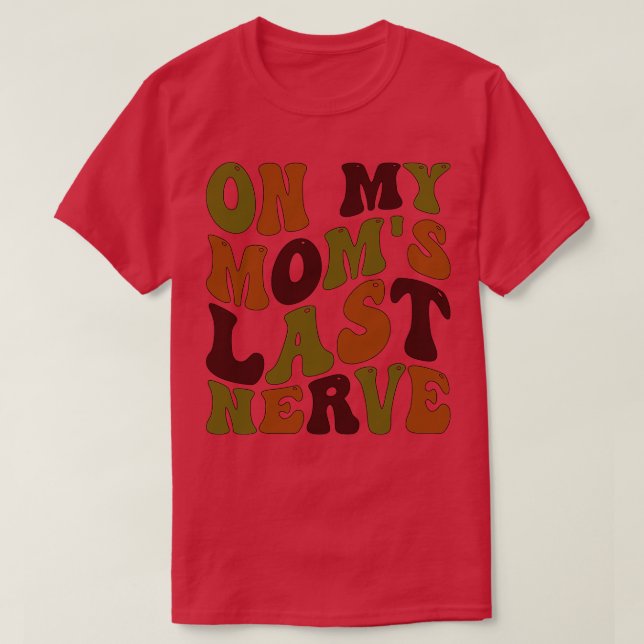 Camiseta en mi mamá último nervio 1 (Diseño del anverso)