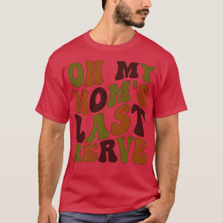 Camiseta en mi mamá último nervio 1