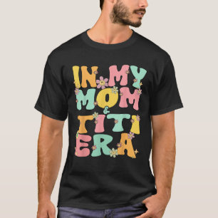 Camiseta En Mi Mamá Y En La Era Titi, La Madre Groovy Y La 