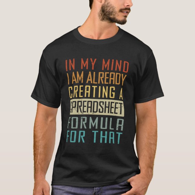 Camiseta En Mi Mente Ya Estoy Creando Una Hoja De Cálculo P (Anverso)