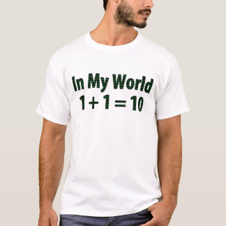 Camiseta En mi mundo, 1 + estilo de 1 = 10 matrices