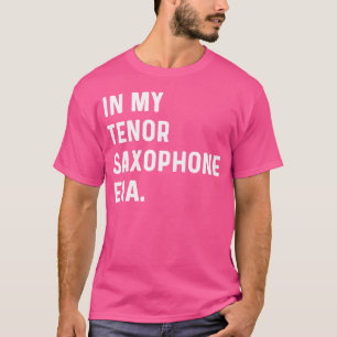 Camiseta En mi tenue era saxofón, orquesta de bandas de mar