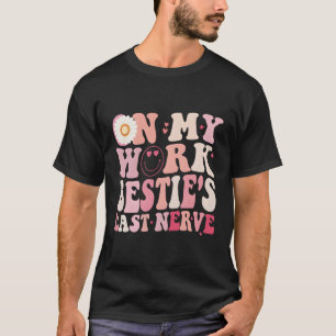 Camiseta En Mi Trabajo, Los Últimos Colegas Nerviosos De Be