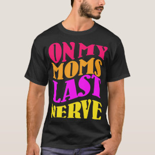 Camiseta En mi último nervio de mamá