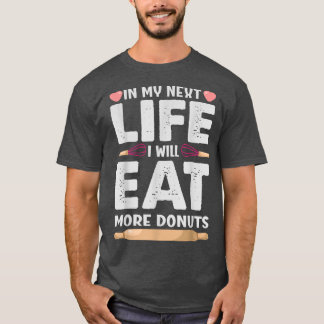 Camiseta En Mi Vida Neta Comeré Más Donuts Graciosos Bakin