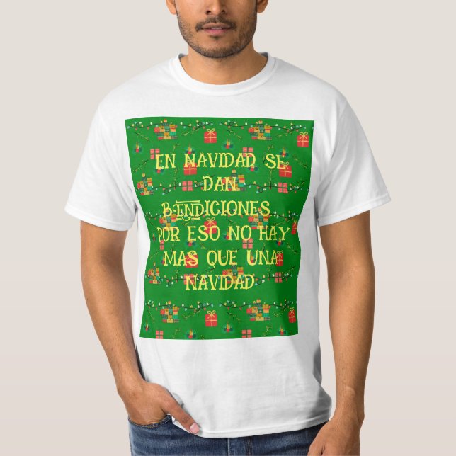 Camiseta EN NAVIDAD SE DAN BENDICIONES , is already in Span (Anverso)