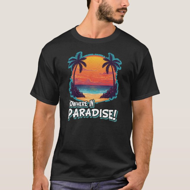 CAMISETA ¡EN NINGUNA PARTE DEL PARAÍSO! (Anverso)