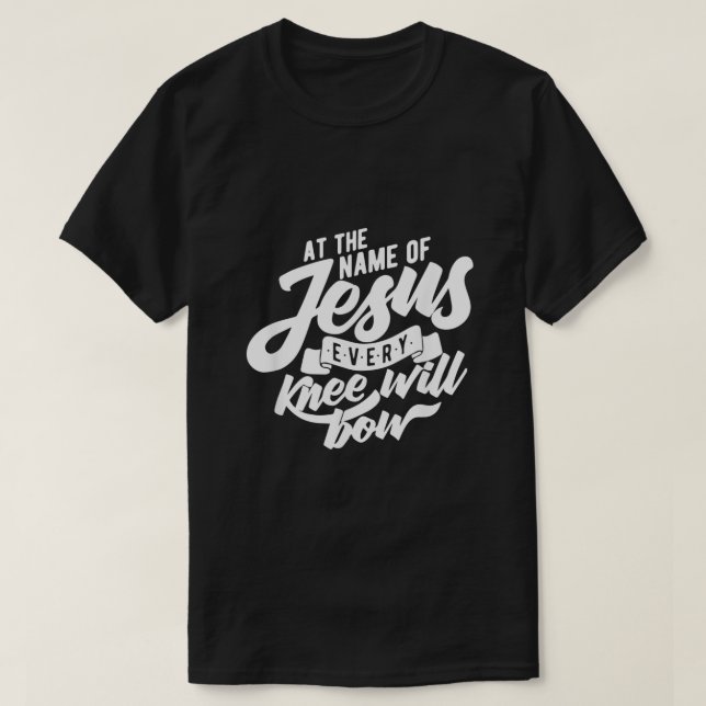 Camiseta En Nombre De Jesús, Se Inclinará Cada Rodilla (Diseño del anverso)