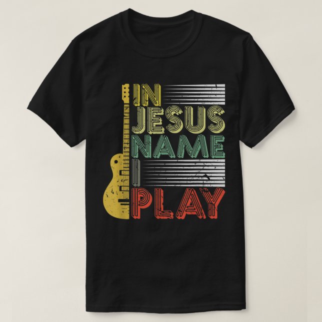 Camiseta En nombre de Jesús toco guitarra a los amantes de  (Diseño del anverso)