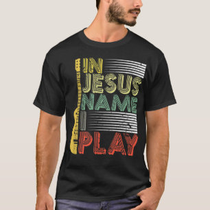 Camiseta En nombre de Jesús toco guitarra a los amantes de