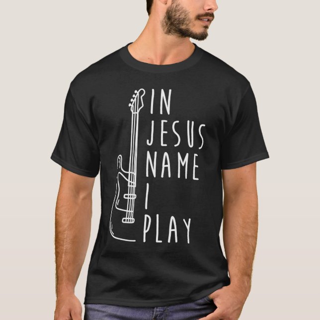 Camiseta En Nombre De Jesús Toco Guitarra Bass Christian Ba (Anverso)