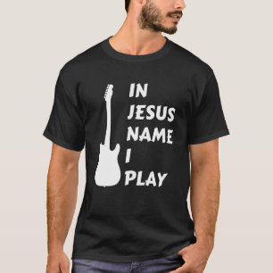 Camiseta En nombre de Jesús toco guitarra fe cristiana Reli