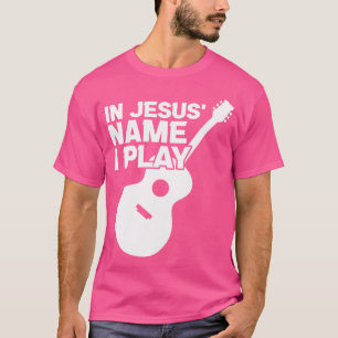 Camiseta En nombre de Jesús toco guitarra guitarra cristian