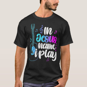 Camiseta En nombre de Jesús toco guitarra guitarra cristian