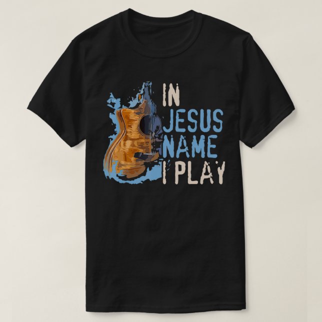 Camiseta En nombre de Jesús toco guitarrista cristiano (Diseño del anverso)