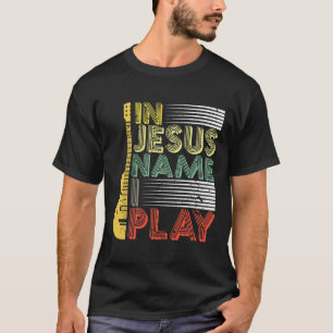 Camiseta En nombre de Jesús toco la guitarra cristiana T-S
