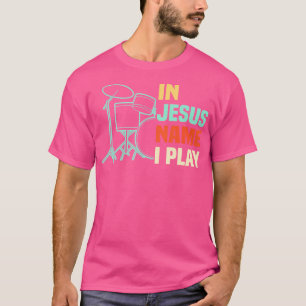 Camiseta En nombre de Jesús toco tambores de culto cristian