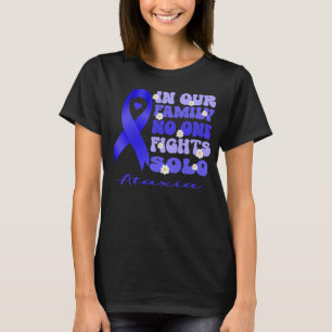 Camiseta en nuestra familia nadie lucha contra el ataxia so