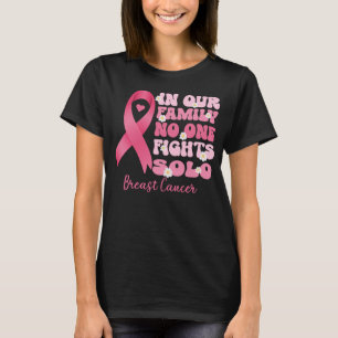Camiseta en nuestra familia nadie lucha contra el cáncer de