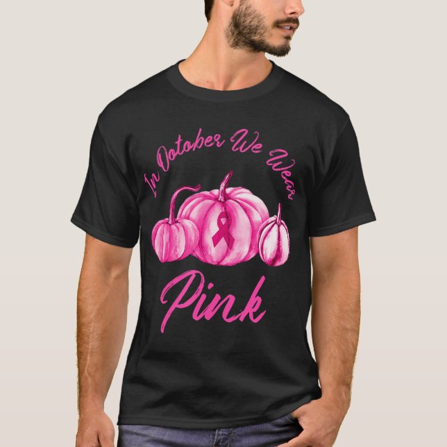 Camiseta En Octubre Fuimos Cáncer De Mama De Calabaza Rosad (Anverso)