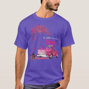 Camiseta En Octubre Nosotros Usamos Camión Rosa Conciencia 