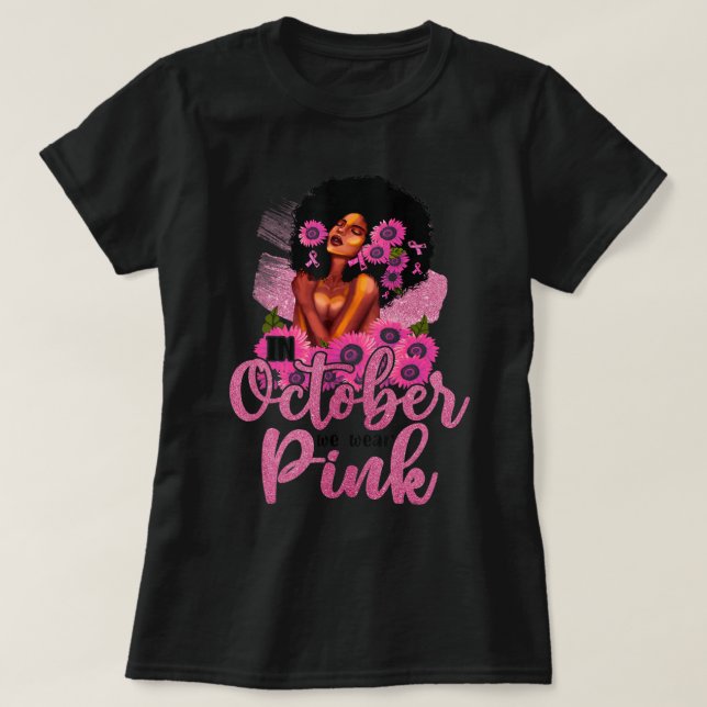 Camiseta En Octubre Usamos Cáncer De Mama De Mujer Negra Ro (Diseño del anverso)